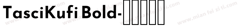 TasciKufi Bold字体转换